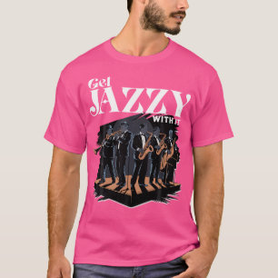 Camiseta Obtén Jazzy Con El Instrumento De Brass De Músico 