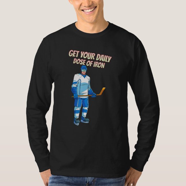 Camiseta Obtén Tu Dosis Diaria De Iron Hockey Funny (Anverso)