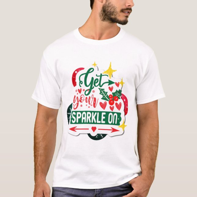 Camiseta Obtén Tu Esparkle Sobre La Espuma De Navidades (Anverso)