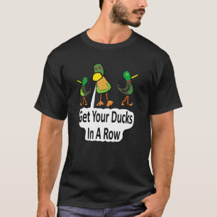 Camiseta Obtén Tus Patos En La Fila 1