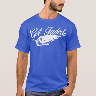 Camiseta Obtén un Haircut Hair Stylist de Barber Faded