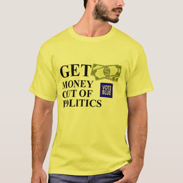 Camiseta Obtener Dinero De La Política (Anverso)