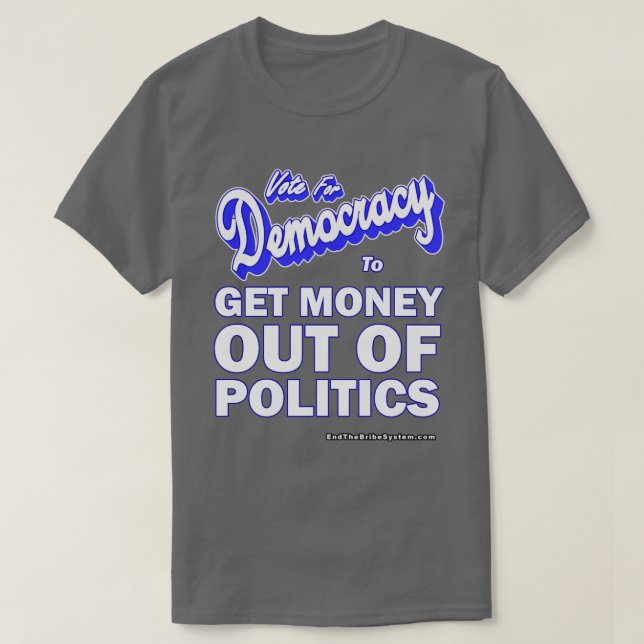 Camiseta Obtener Dinero De La Política (Diseño del anverso)
