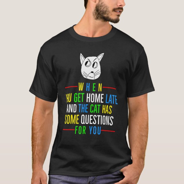 Camiseta Obtener el gato tardío de la casa (Anverso)