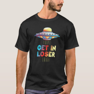 Camiseta Obtener El Objeto Volante No Identificado Perdedor