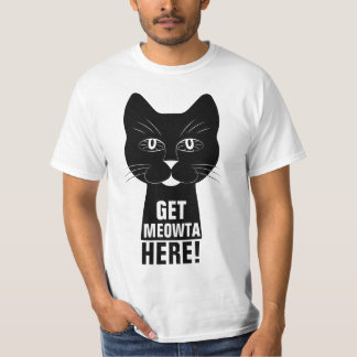 Camiseta Obtener Meowta Aquí Gato gracioso