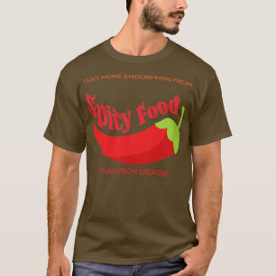Camiseta Obtengo más endorfinas de comida picante que de ex