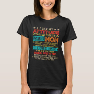 Camiseta Obtengo Mi Actitud De Mi Impresionante Madre Impre