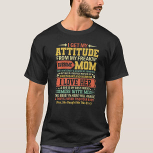 Camiseta Obtengo Mi Actitud De Mi Impresionante Madre Impre