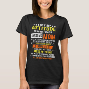 Camiseta Obtengo Mi Actitud De Mi Impresionante Madre Impre