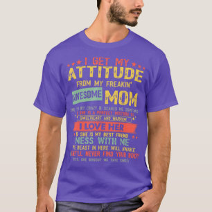Camiseta Obtengo Mi Actitud De Mi Impresionante Madre Inova