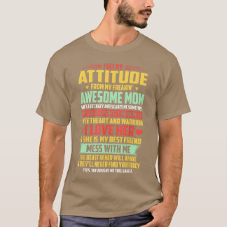Camiseta Obtengo mi actitud de mi increíble mamá Sí, ella c