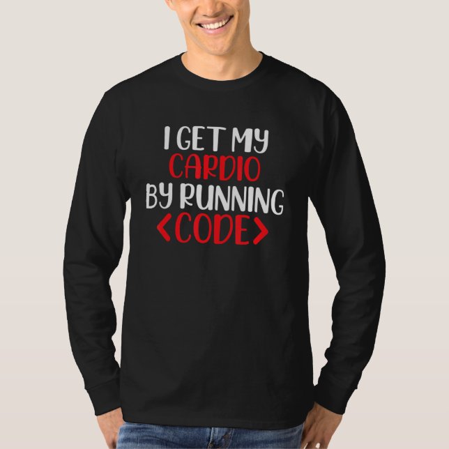 Camiseta Obtengo Mi Cardio Ejecutando Código, Ingeniero De  (Anverso)