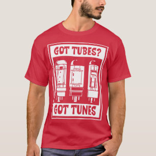 Camiseta Obtengo tubos de vacío de Tubes