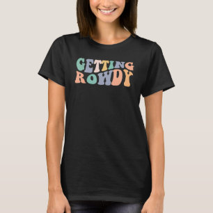 Camiseta Obteniendo Alboroto Casado Fiesta de Soltera 1