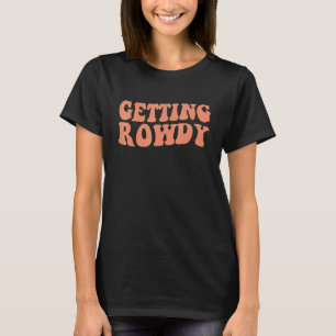 Camiseta Obteniendo Alboroto Casándose Fiesta de Despedida 