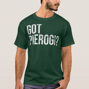 Camiseta Obtuve el regalo de comida polaca Pierogi Piergali