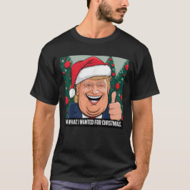Camiseta Obtuve Lo Que Quería Para Los Navidades Trump Xmas