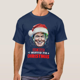 Camiseta Obtuve Lo Que Quería Para Los Navidades Trump Xmas