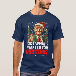 Camiseta Obtuve Lo Que Quería Para Navidades - Trump Xmas