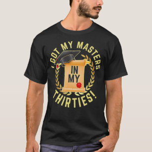 Camiseta Obtuve Mi Maestría En Mis Treinta Años Por Maestrí