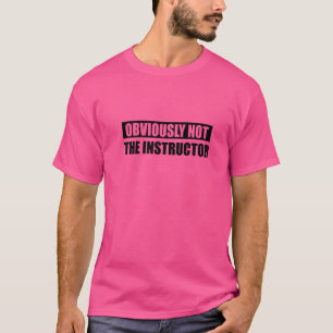 Camiseta Obviamente No Es El Instructor