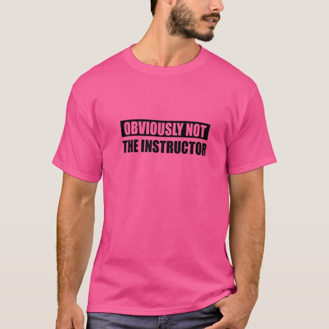 Camiseta Obviamente No Es El Instructor (Anverso)