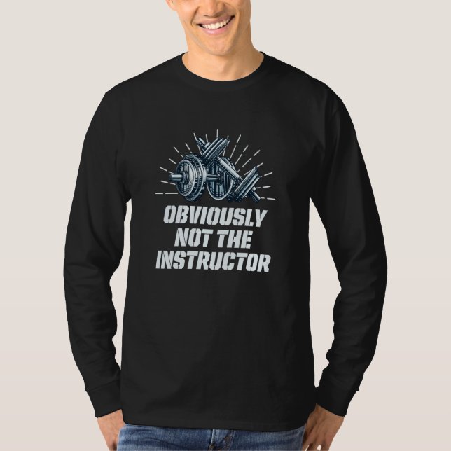 Camiseta Obviously Not the Instructor Workout Humor Gym (Anverso)