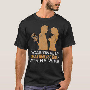 Camiseta Ocasionalmente, Cheat En Disco Golf Con Mi Esposa 