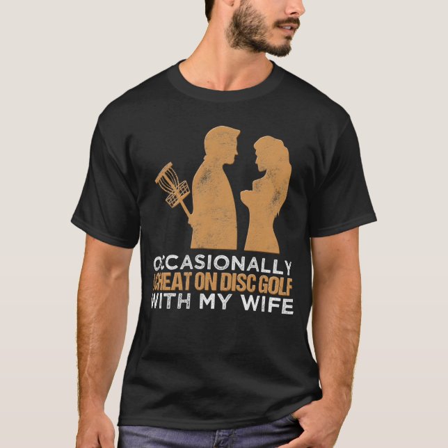 Camiseta Ocasionalmente, Cheat En Disco Golf Con Mi Esposa  (Anverso)