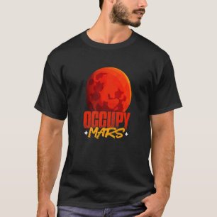 Camiseta Occupy Mars Planet Astronomet Science Mars