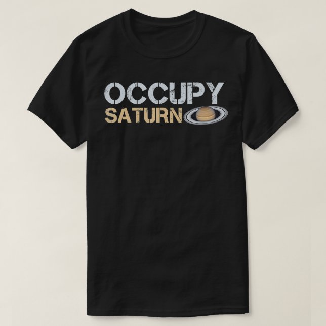 Camiseta Occupy Saturn Planet Solar System Astronomy Space  (Diseño del anverso)