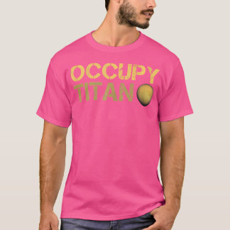 Camiseta Occupy Titan Saturn Moon Solar System Astronomía S