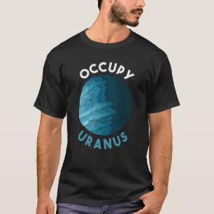 Camiseta Occupy Uranus Uranus Planet Space