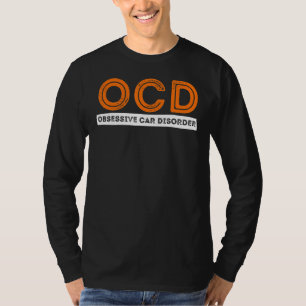 Camiseta Ocd Obsessive Car Disorder Funny Car Lover