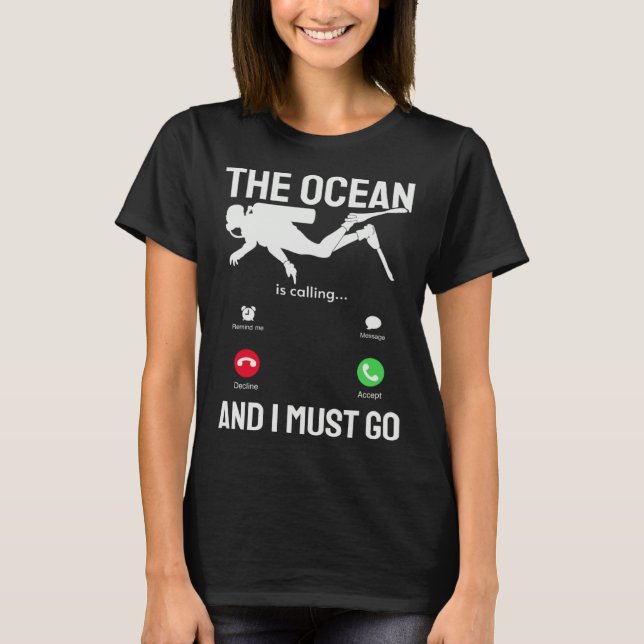 Camiseta Ocean  Ocean is Calling & I Must Go  Scuba Diver   (Anverso)