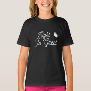 Camiseta Ocho son grandes chicas chicas de ocho años