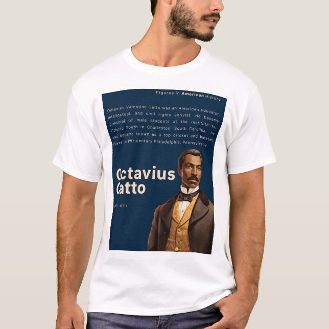 Camiseta Octavius Catto - Figuras en la historia de Estados (Anverso)