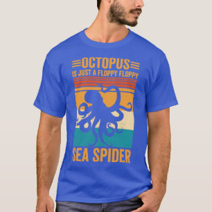 Camiseta Octopus Gracioso Es Sólo Una Araña Marítima De Dis