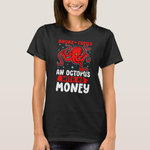 Camiseta Octopuses rompían el pulpo sin dinero