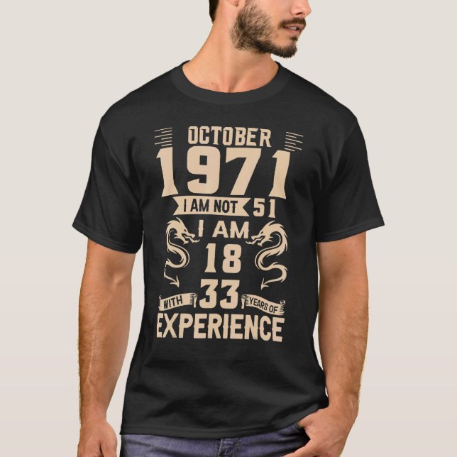 Camiseta Octubre De 1971 No Tengo 51 Tengo 18 Años Con 33 A (Anverso)