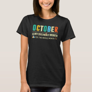 Camiseta Octubre Es Mi Cumpleaños Yep Todo El Mes Nacimient