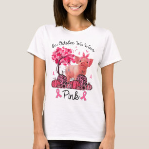 Camiseta Octubre: Vemos El Cerdo Rosa De Cerdo Con Cáncer D
