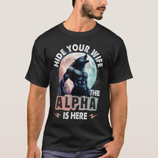 Camiseta Ocultar a tu esposa El Alfa está aquí (Anverso)
