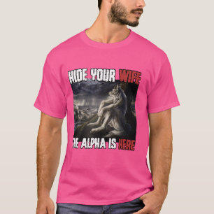 Camiseta Ocultar A Tu Esposa El Alfa Está Aquí Divertido We