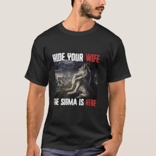 Camiseta Ocultar A Tu Esposa El Sigma Está Aquí Funny Werew