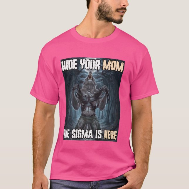 Camiseta Ocultar tu mamá Sigma Funny Alpha Werewolf Wolf Me (Anverso)