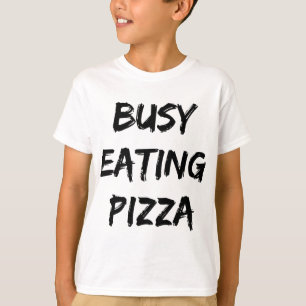 Camiseta Ocupada Cita de moda para comer pizza