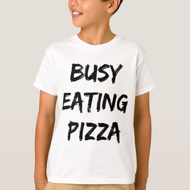 Camiseta Ocupada Cita de moda para comer pizza (Anverso)
