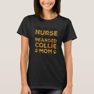 Camiseta Ocupada siendo enfermera madre de perro Collie bar